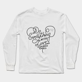 Do Everything With Love (Dark) Long Sleeve T-Shirt